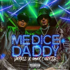 Darell Ft. Omar Courtz – Me Dice Daddy
